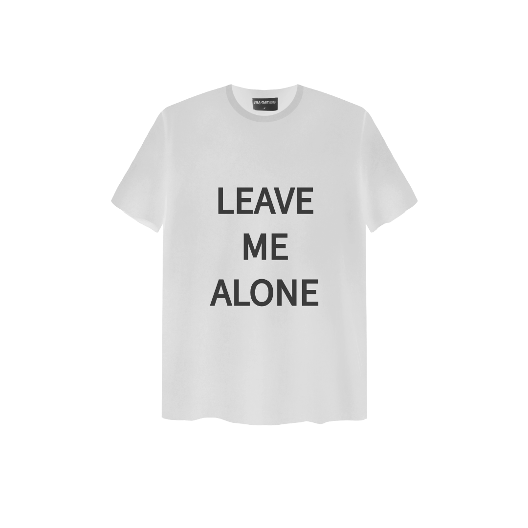 LEAVE ME ALONE T-SHIRT